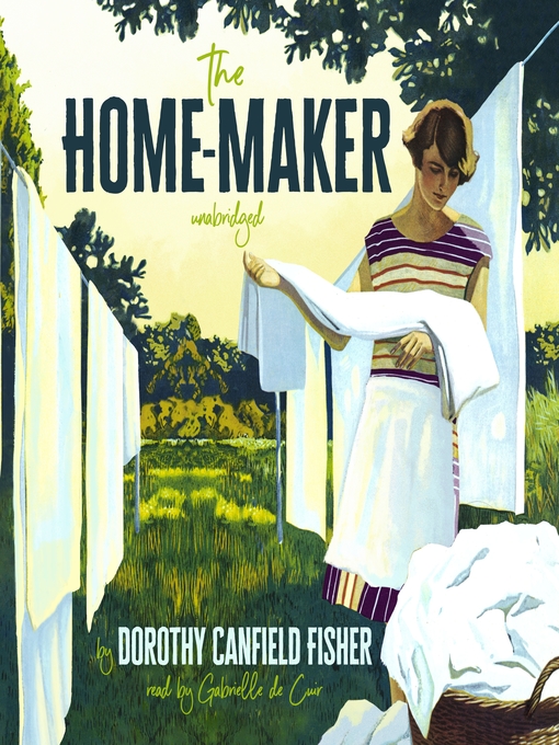 Title details for The Home-Maker by Dorothy Canfield Fisher - Available